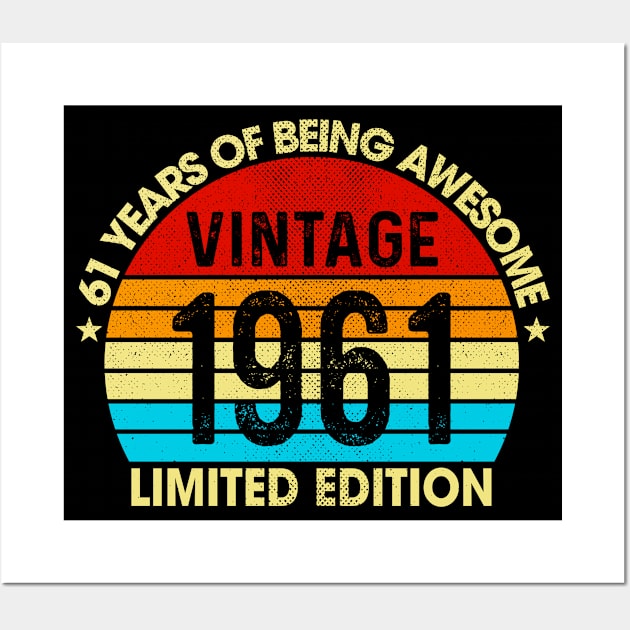 Vintage 1961 Limited Edition 61 Years Of Being Awesome Wall Art by sueannharley12